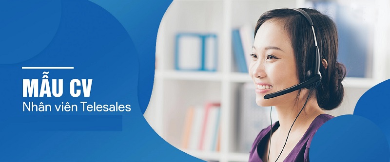 Cập nhật cách viết CV telesales