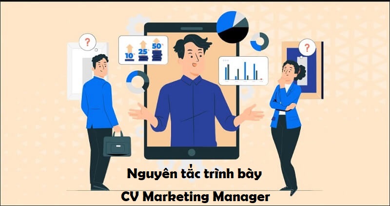 Nguyên tắc trình bày bản CV xin việc vị trí marketing manager chuẩn chỉnh