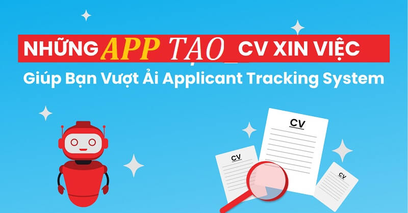 App tạo CV xin việc bạn nên biết