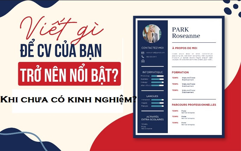 Viết gì trong CV của người chưa có kinh nghiệm?