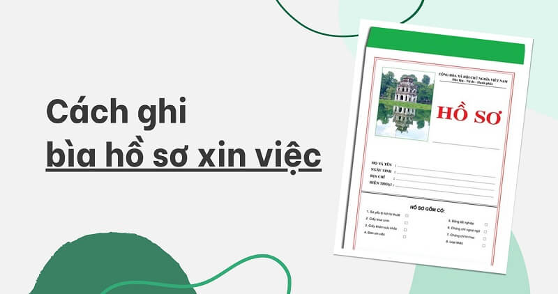 Cách viết bìa hồ sơ xin việc “đốn tim” nhà tuyển dụng từ cái nhìn đầu tiên!